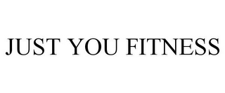 JUST YOU FITNESS