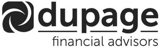 DUPAGE FINANCIAL ADVISORS