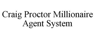 CRAIG PROCTOR MILLIONAIRE AGENT SYSTEM