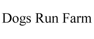 DOGS RUN FARM