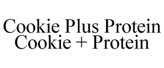 COOKIE PLUS PROTEIN COOKIE + PROTEIN