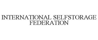 INTERNATIONAL SELFSTORAGE FEDERATION