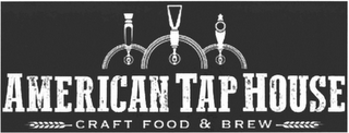 AMERICAN TAP HOUSE CRAFT FOOD & BREW