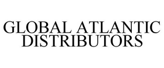 GLOBAL ATLANTIC DISTRIBUTORS