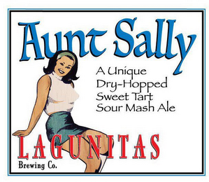 AUNT SALLY A UNIQUE DRY-HOPPED SWEET TART SOUR MASH ALE LAGUNITAS BREWING CO.