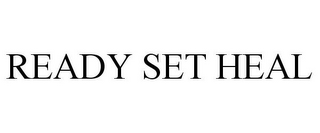 READY SET HEAL