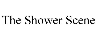 THE SHOWER SCENE