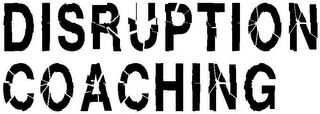 DISRUPTION COACHING