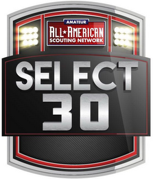 AMATEUR ALL AMERICAN SCOUTING NETWORK SELECT 30