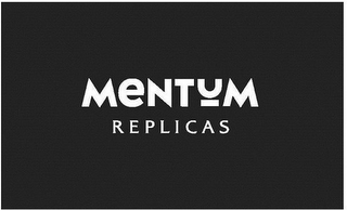 MENTUM REPLICAS