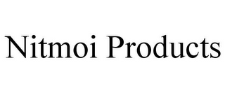 NITMOI PRODUCTS