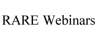 RARE WEBINARS