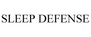 SLEEP DEFENSE