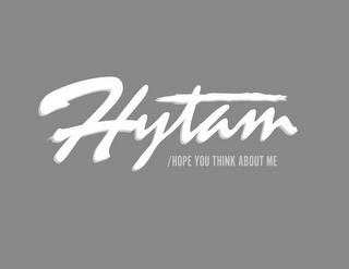 HYTAM /HOPE YOU THINK ABOUT ME