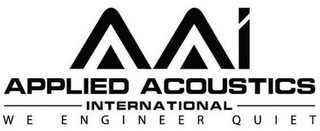 AAI APPLIED ACOUSTICS INTERNATIONAL WE ENGINEER QUIET