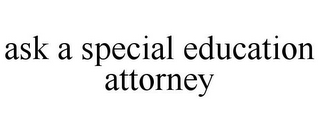 ASK A SPECIAL EDUCATION ATTORNEY