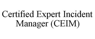 CERTIFIED EXPERT INCIDENT MANAGER (CEIM)