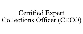 CERTIFIED EXPERT COLLECTIONS OFFICER (CECO)