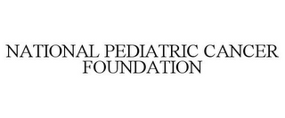 NATIONAL PEDIATRIC CANCER FOUNDATION