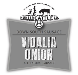 PASTURED BEEF PORK LAMB POULTRY HUNTER CATTLE CO. HC DOWN SOUTH SAUSAGE VIDALIA ONION ALL NATURAL SAUSAGE