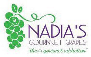 NADIA'S GOURMET GRAPES "THE GOURMET ADDICTION"