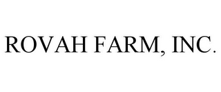 ROVAH FARM, INC.