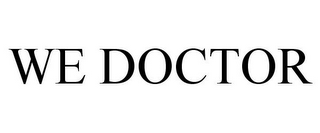 WE DOCTOR