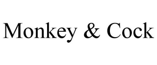 MONKEY & COCK