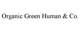 ORGANIC GREEN HUMAN & CO.