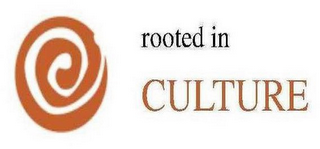 ROOTED IN CULTURE