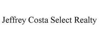 JEFFREY COSTA SELECT REALTY