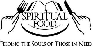 SPIRITUAL FOOD FEEDING THE SOULS OF THOSE IN NEED