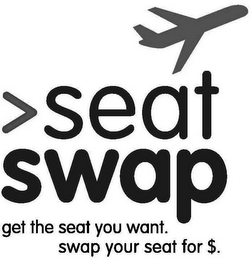 SEAT SWAP GET THE SEAT YOU WANT. SWAP YOUR SEAT FOR $.