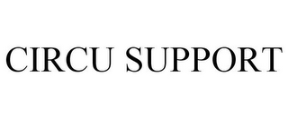 CIRCU SUPPORT