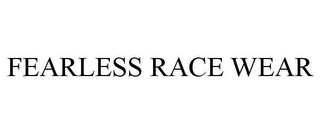 FEARLESS RACE WEAR