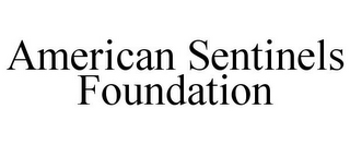 AMERICAN SENTINELS FOUNDATION