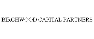 BIRCHWOOD CAPITAL PARTNERS