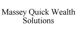 MASSEY QUICK WEALTH SOLUTIONS