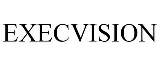 EXECVISION