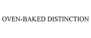 OVEN-BAKED DISTINCTION