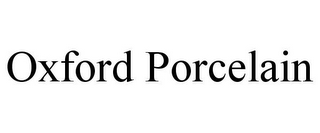 OXFORD PORCELAIN