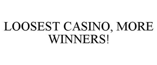 LOOSEST CASINO, MORE WINNERS!