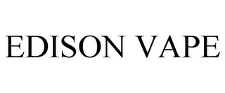 EDISON VAPE