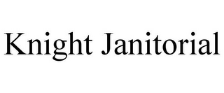 KNIGHT JANITORIAL