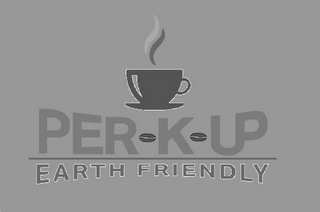 PER-K-UP EARTH FRIENDLY