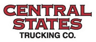 CENTRAL STATES TRUCKING CO.