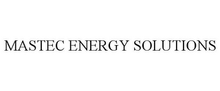 MASTEC ENERGY SOLUTIONS