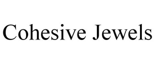 COHESIVE JEWELS