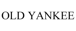 OLD YANKEE