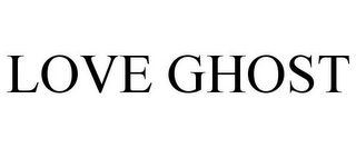 LOVE GHOST